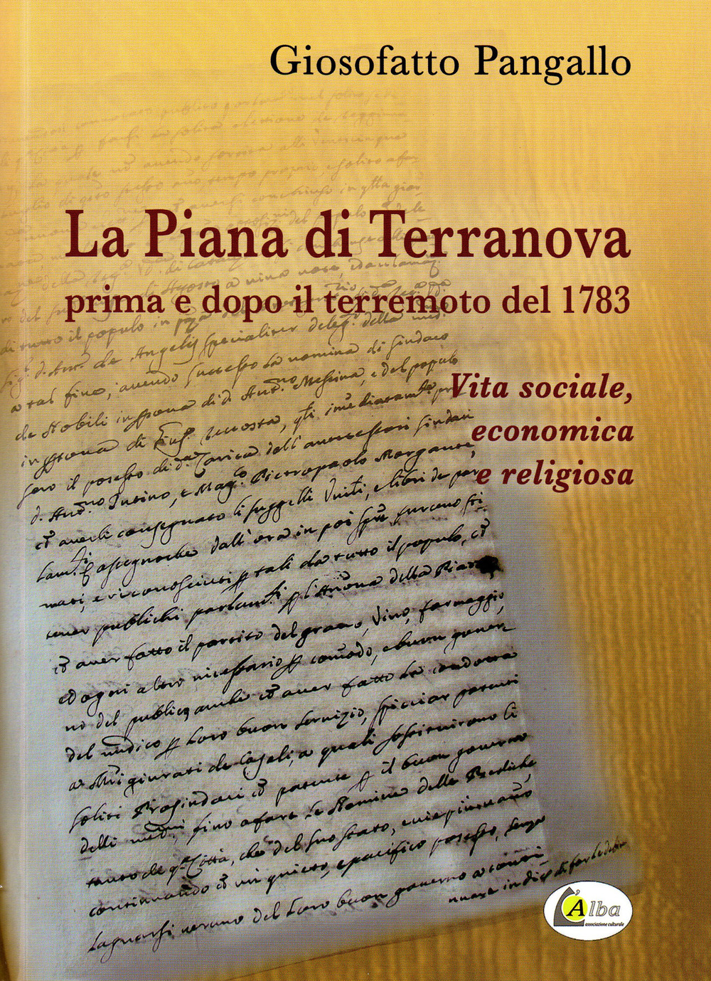 La Piana di Terranova prima e dopo il terremoto del 1783. Vita sociale, economica e religiosa