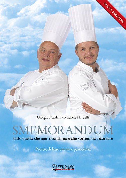 Smemorandum. Tutto quello che non ricordiamo e che vorremmo ricordare. Ricette di base cucina e pasticceria