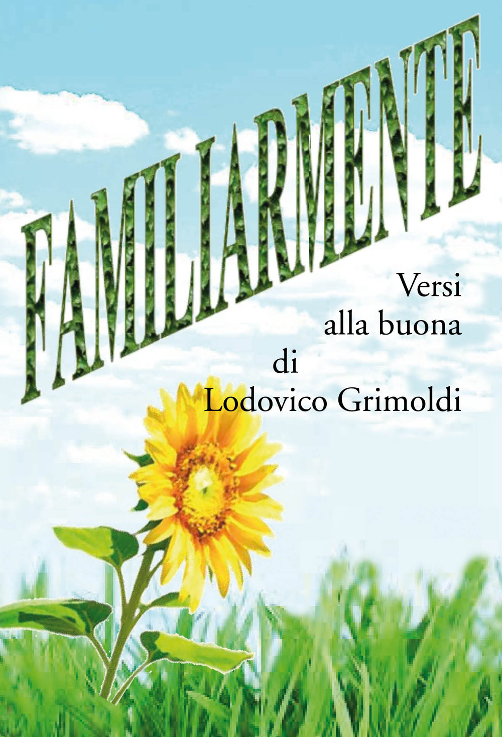 Familiarmente. Versi alla buona