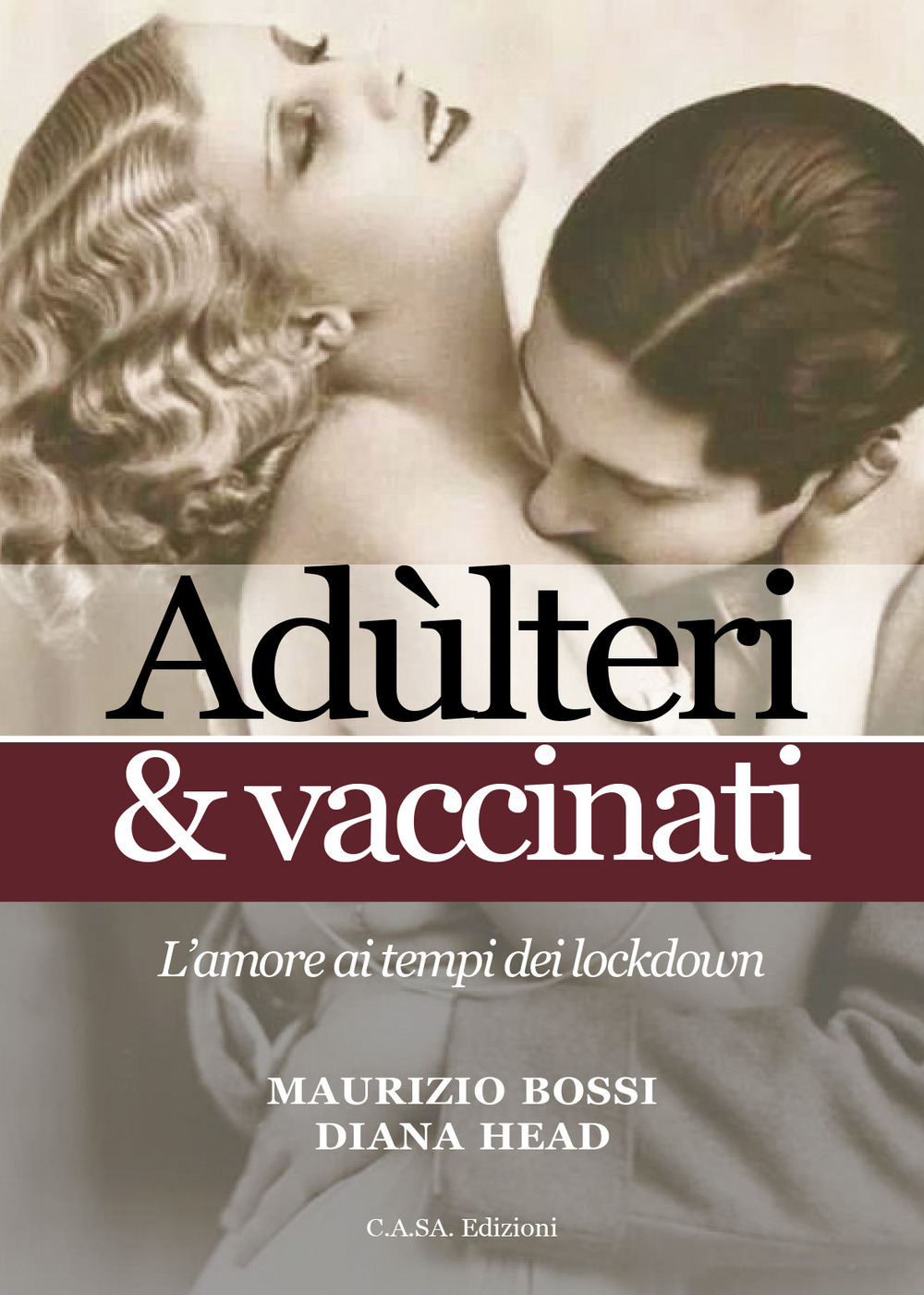 Adulteri & vaccinati. L'amore al tempo dei lockdown