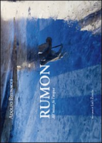 Rumon. All'inizio fu l'acqua. Ediz. illustrata