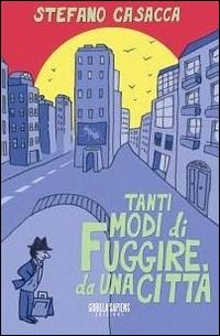 Tanti modi di fuggire da una città