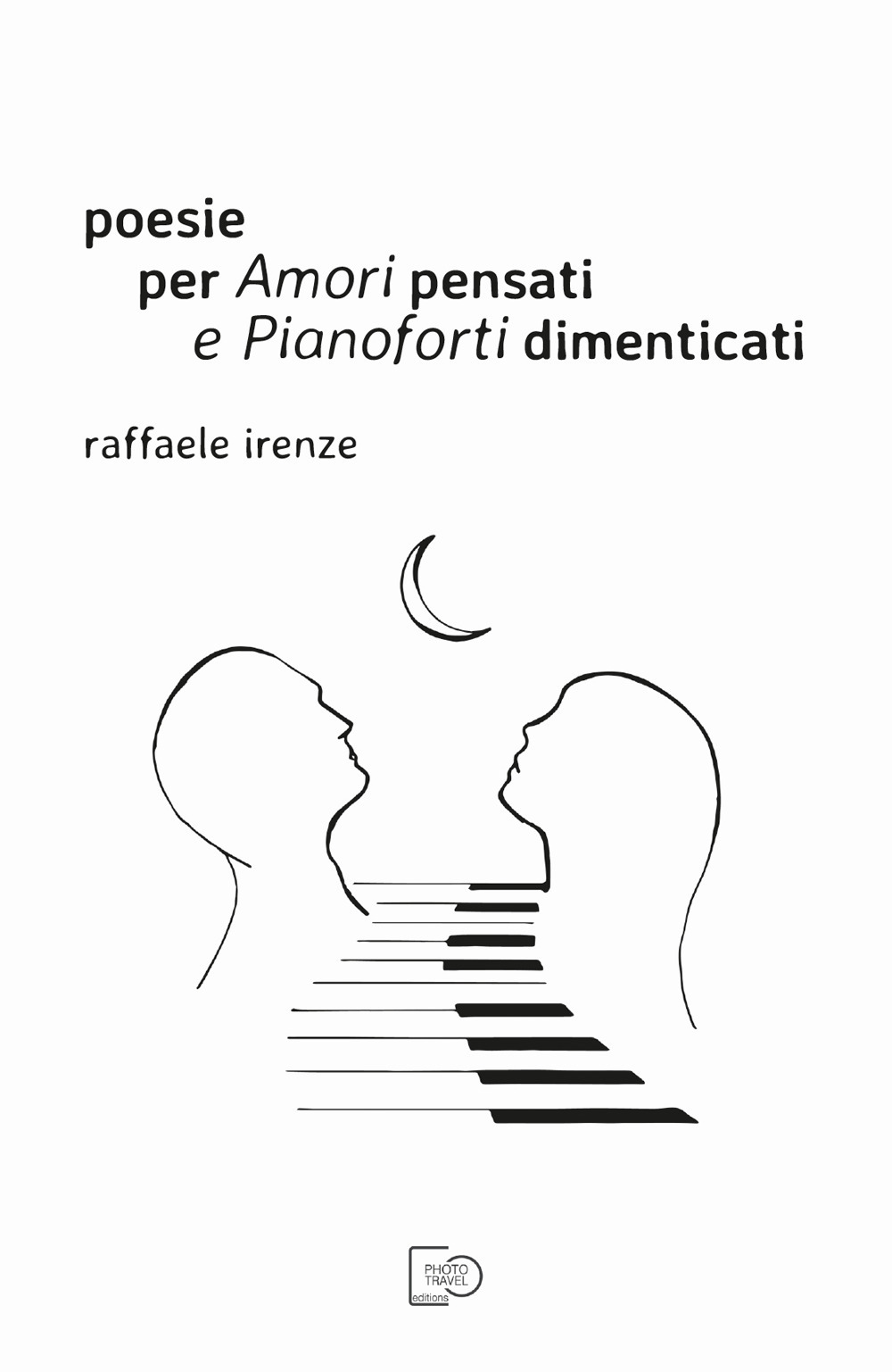 Poesie per amori pensati e pianoforti dimenticati