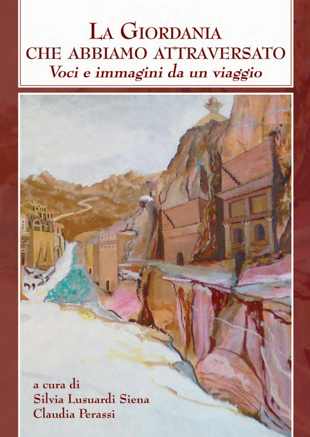La Giordania che abbiamo attraversato. Voci e immagini di un viaggio