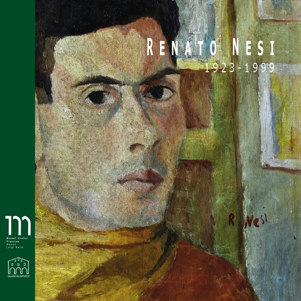 Renato Nesi. 1923-1999. Catalogo della mostra (Treviso, 8 giugno-28 luglio 2019). Ediz. illustrata