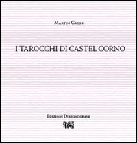 I tarocchi di Castel Corno. Ediz. illustrata
