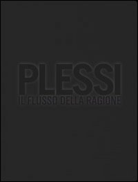 Plessi. Il flusso della ragione. Ediz. illustrata