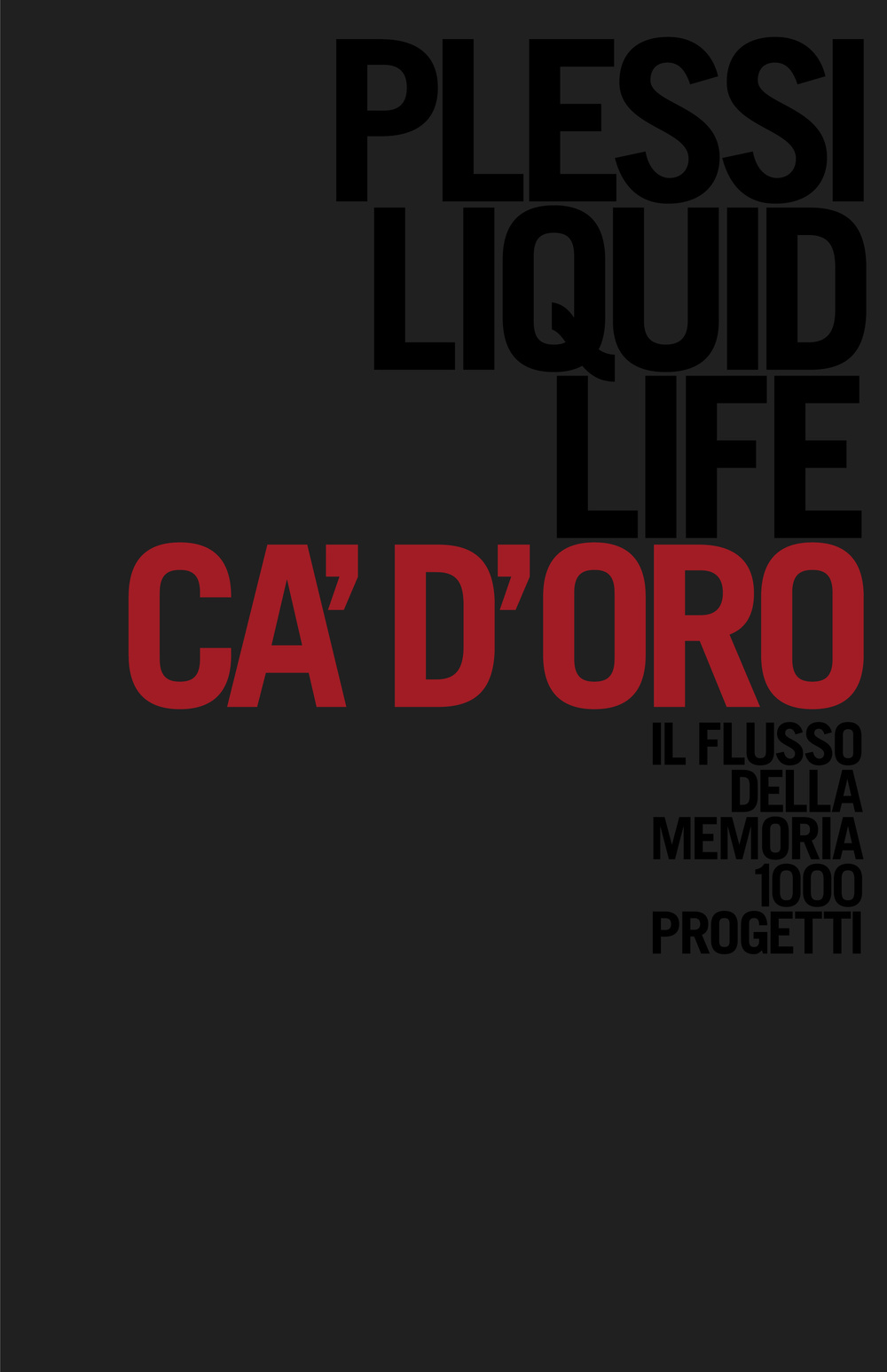 Plessi. Liquid life. Il flusso della memoria. 1000 progetti. Ediz. illustrata