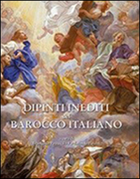 Dipinti inediti del barocco romano. 20 quaderni di dipinti inediti del barocco romano. Ediz. illustrata