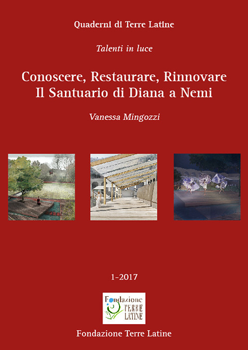 Conoscere, restaurare, rinnovare. Il Santurario di Diana a Nemi
