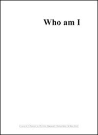 Who am I. Catalogo della mostra. Ediz. illustrata