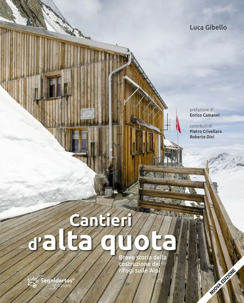 Cantieri d'alta quota. Breve storia della costruzione dei rifugi sulle Alpi. Ediz. ampliata