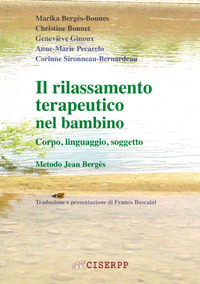 Il rilassamento terapeutico nel bambino. Corpo, linguaggio, soggetto