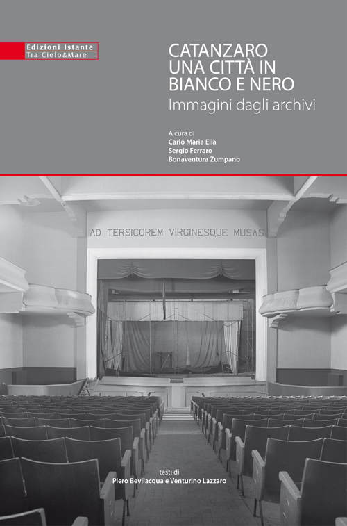 Catanzaro una città in bianco e nero. Immagini dagli archivi. Ediz. illustrata. Con DVD