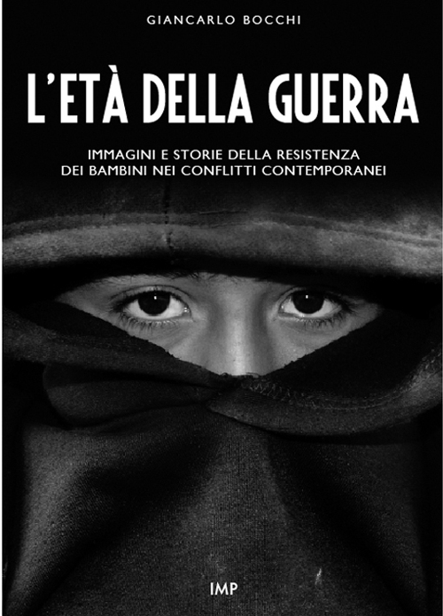 L'età della guerra. Immagini e storie della resistenza dei bambini nei conflitti contemporanei. Con DVD