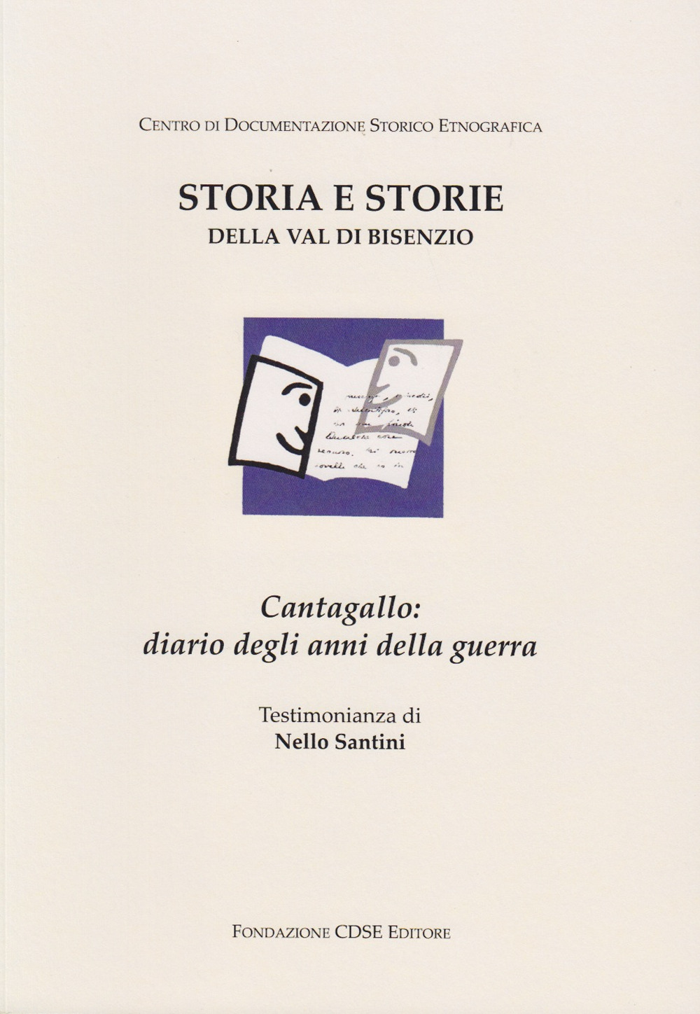 Cantagallo: diario degli anni della guerra. Ediz. ampliata