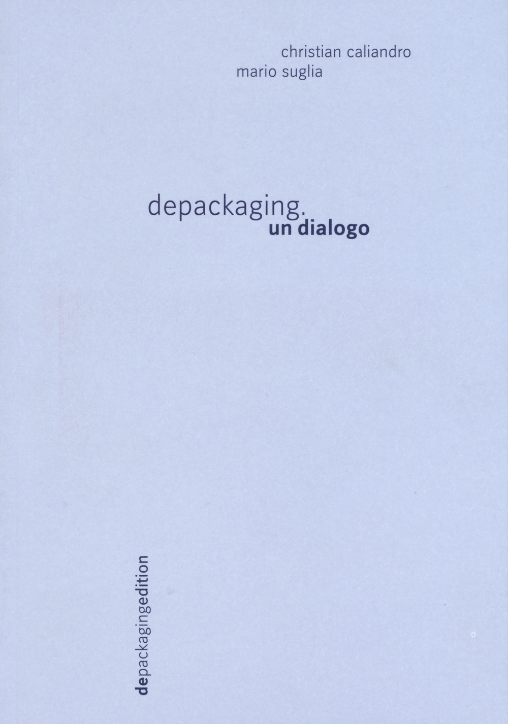 Depackaging. Un dialogo