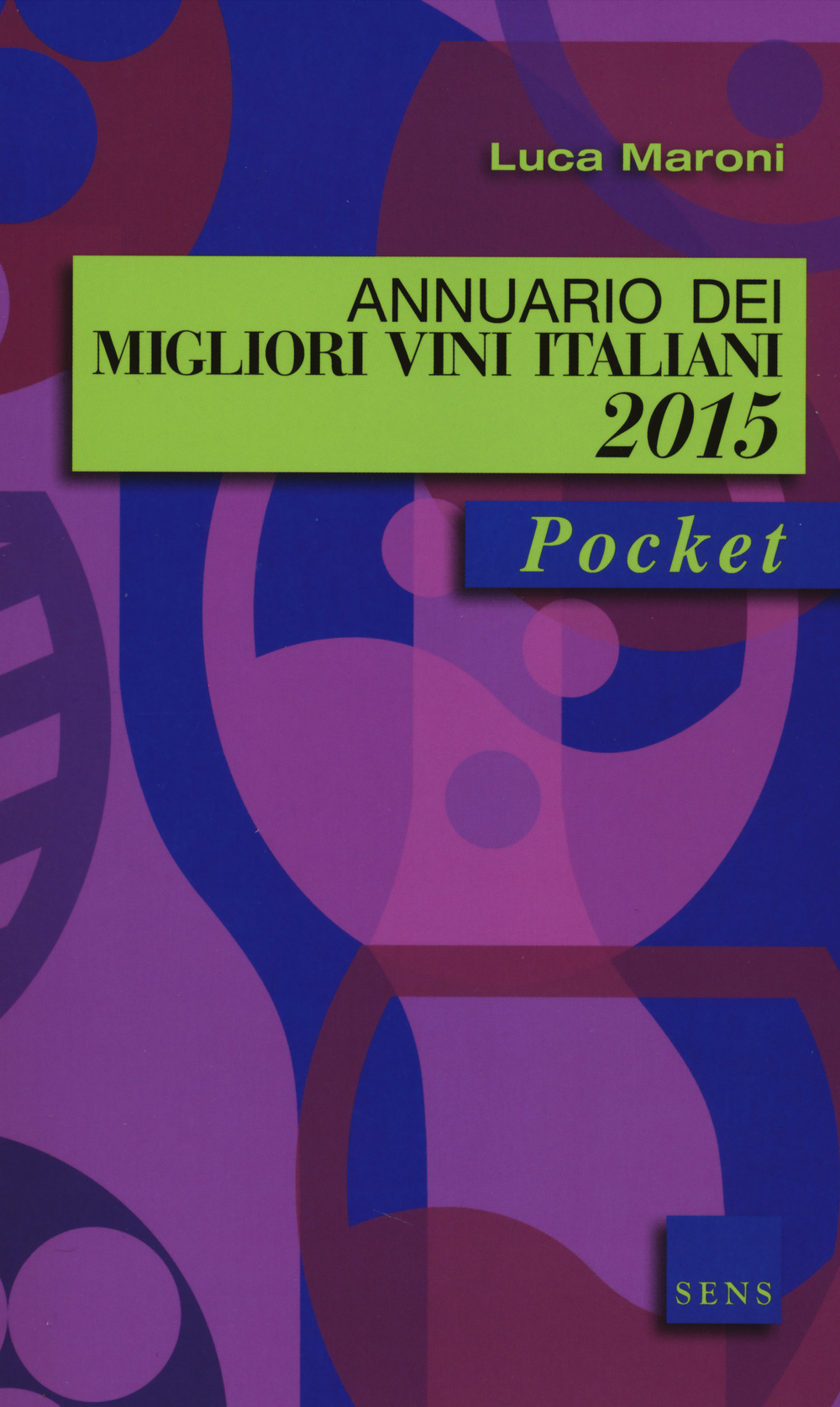 ANNUARIO DEI MIGLIORI VINI ITALIANI 2015 - 9788890901942