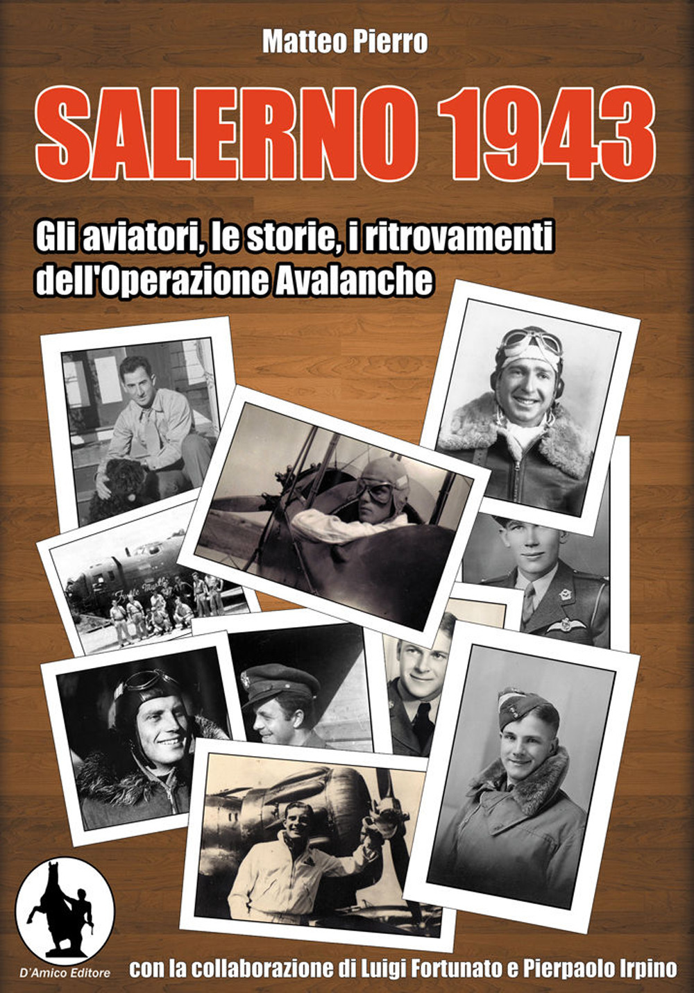 Salerno 1943. Gli aviatori, le storie, i ritrovamenti dell'operazione Avalanche
