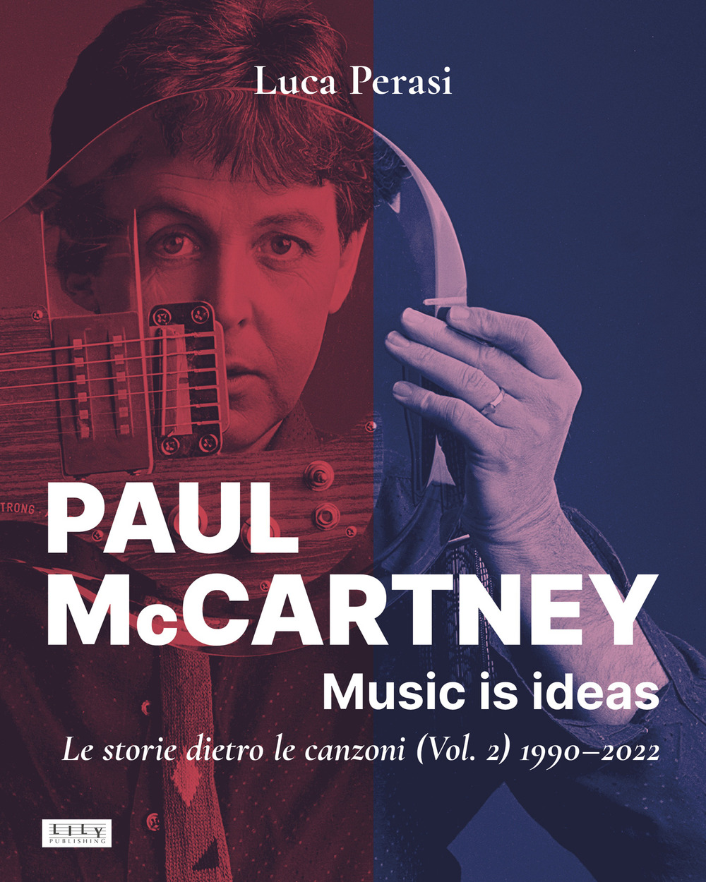 Paul McCartney: music is ideas. Le storie dietro le canzoni. Vol. 2: 1990-2022