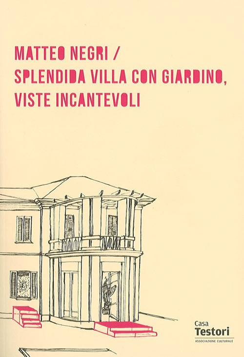 Matteo Negri. Splendida villa con giardino, viste incantevoli. Ediz. multilingue