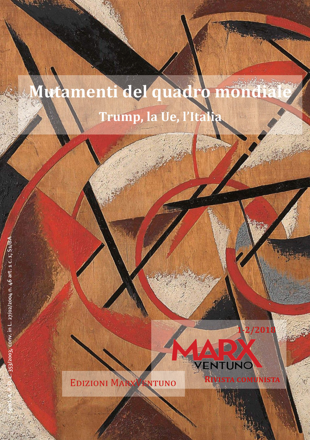 MarxVentuno. Rivista comunista (2018). Vol. 1-2: Mutamenti del quadro mondiale. Trump, la Ue, l'Italia