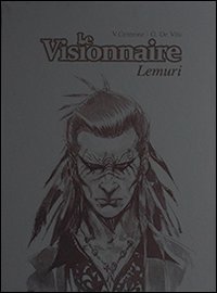 Lemuri, Le Visionnaire. Èdition spèciale spectacle festival d'Angoulême 2013. Ediz. illustrata. Con CD Audio. Con DVD