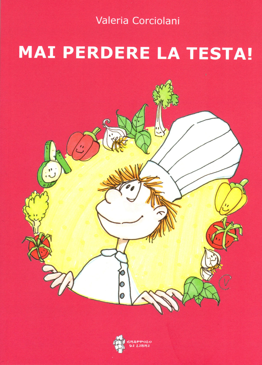 Mai perdere la testa! Ediz. illustrata