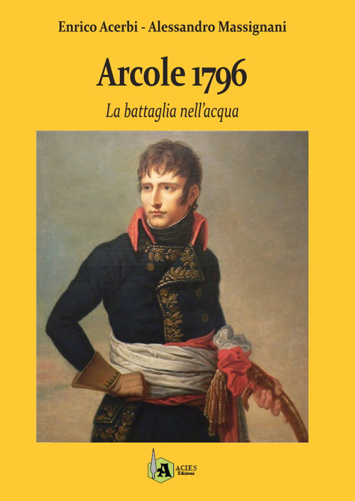 Arcole 1796. La battaglia nell'acqua