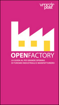 Openfactory. La guida al più grande opening di turismo industriale e manifatturiero