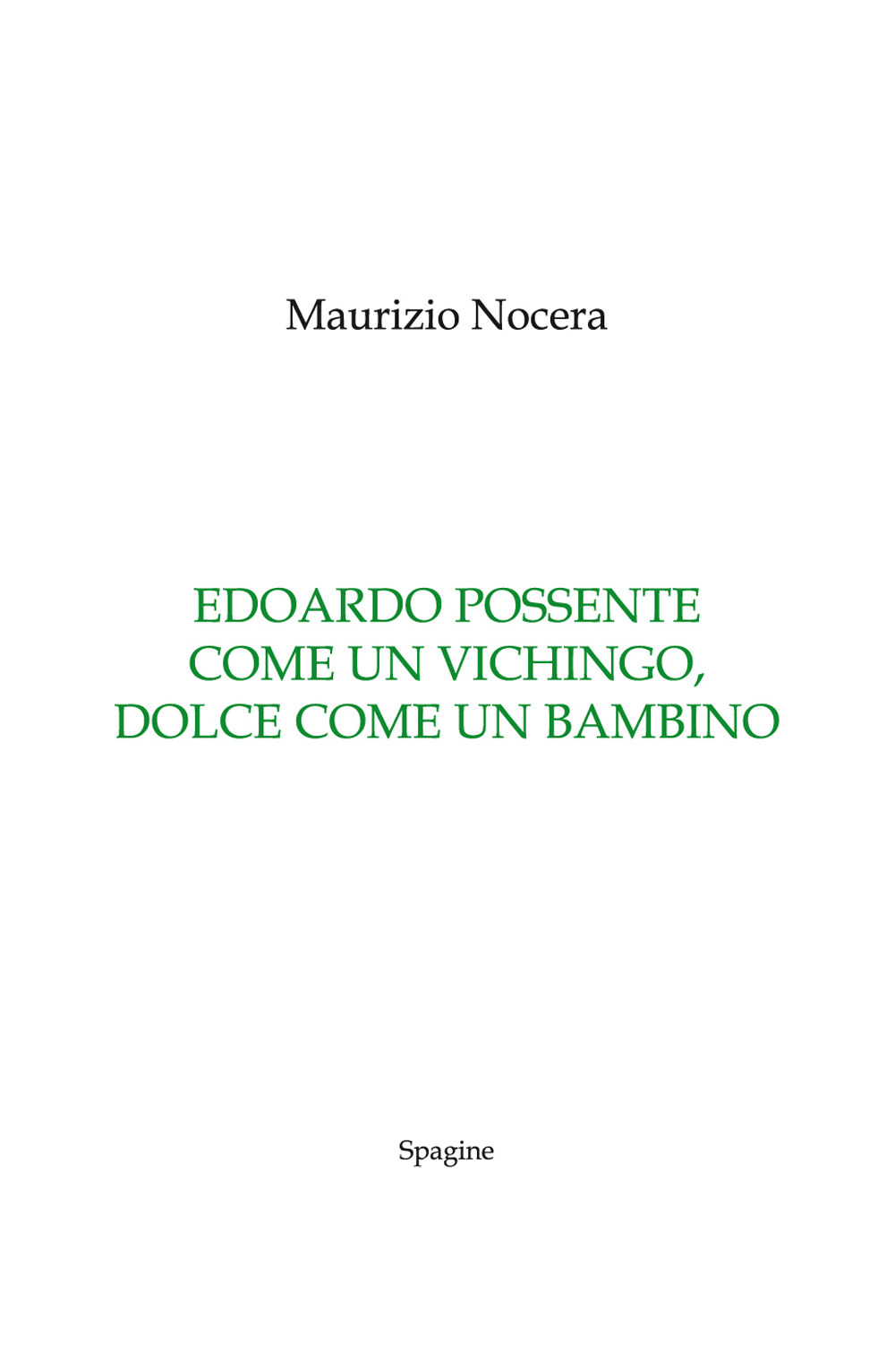 Edoardo possente come un vichingo, dolce come un bambino