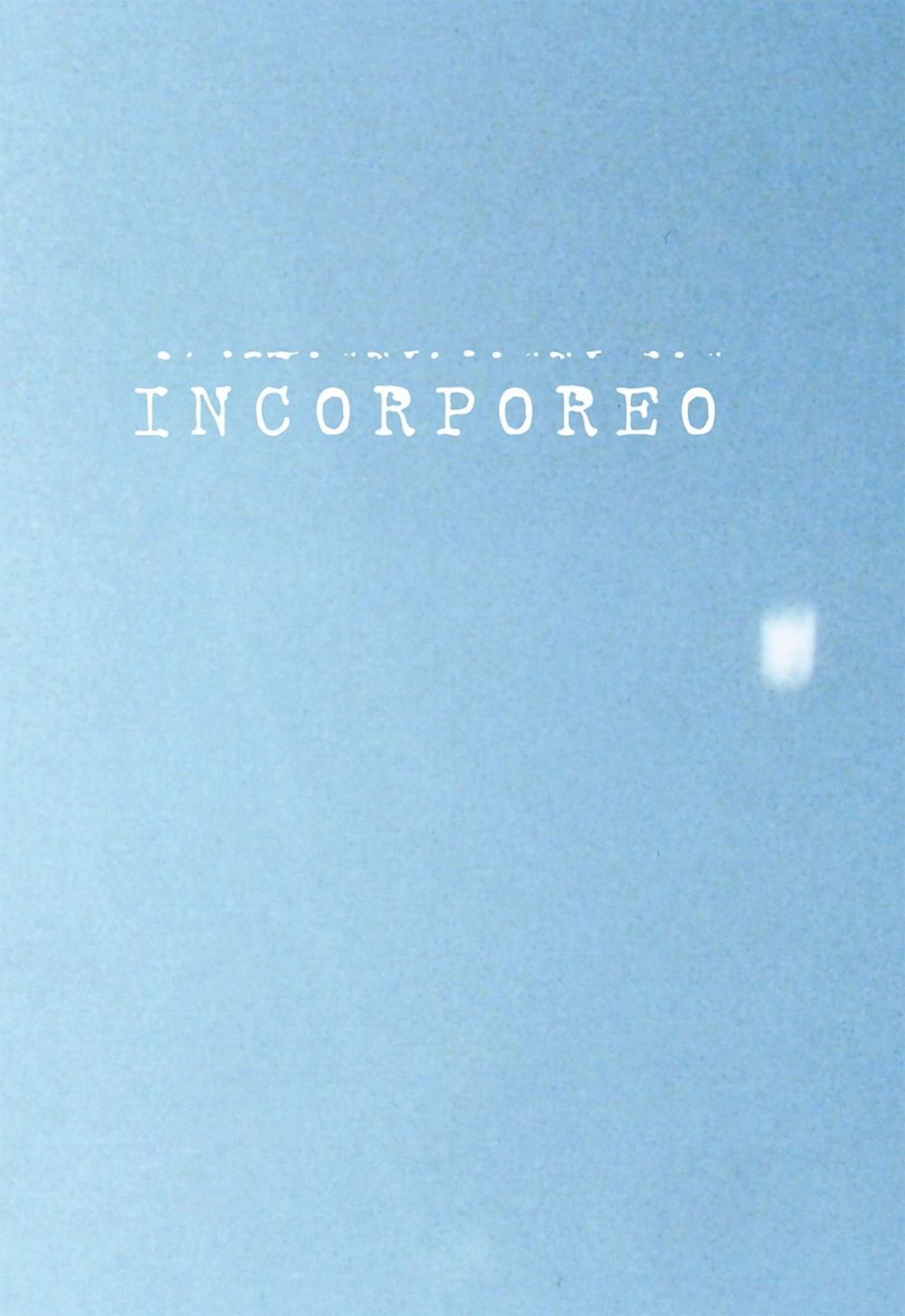 Incorporeo. Anticorpi per alleggerire il pensiero-Antibodies to alleviate thoughts. Ediz. bilingue