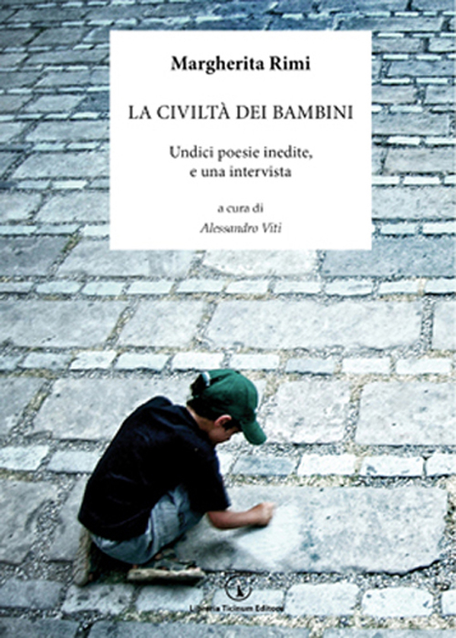 La civiltà dei bambini. Undici poesie inedite, e una intervista