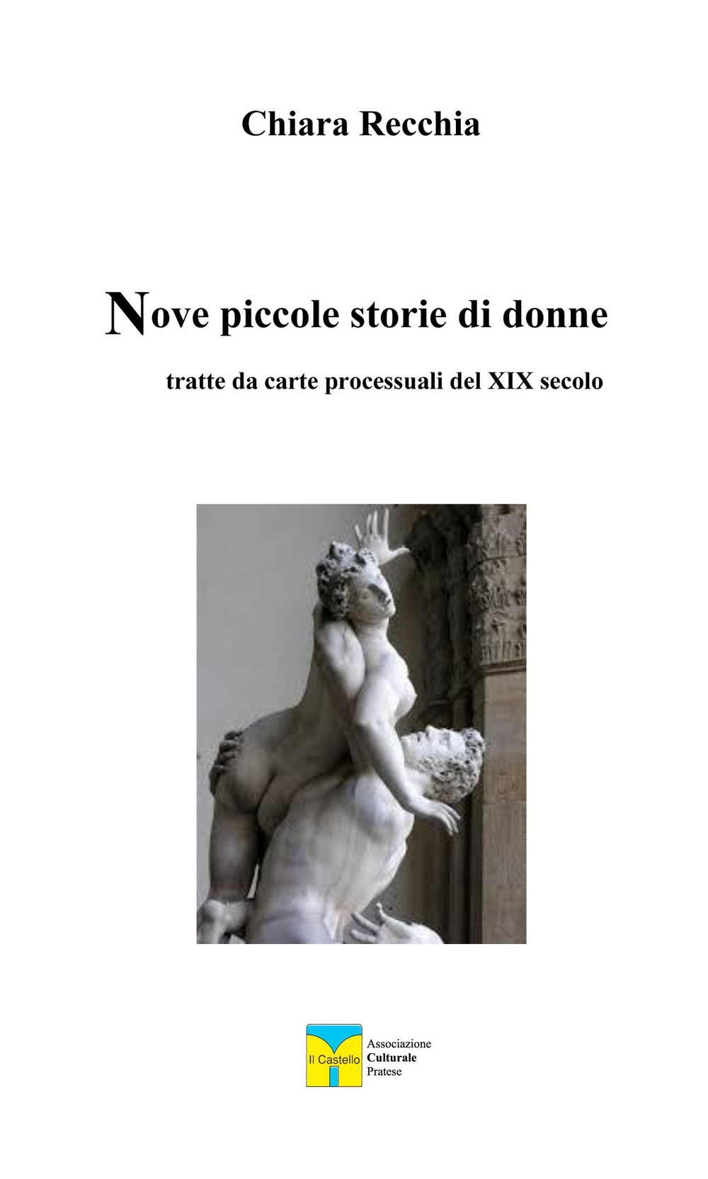 Nove piccole storie di donne. Tratte da carte processuali del XIX secolo
