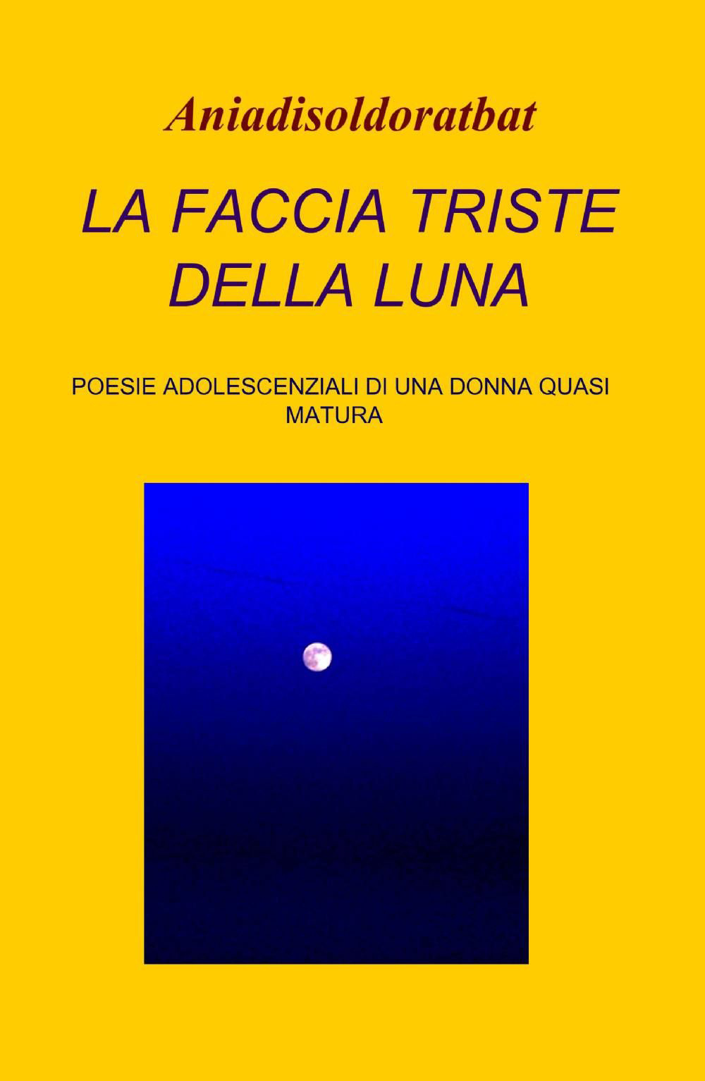 La faccia triste della luna