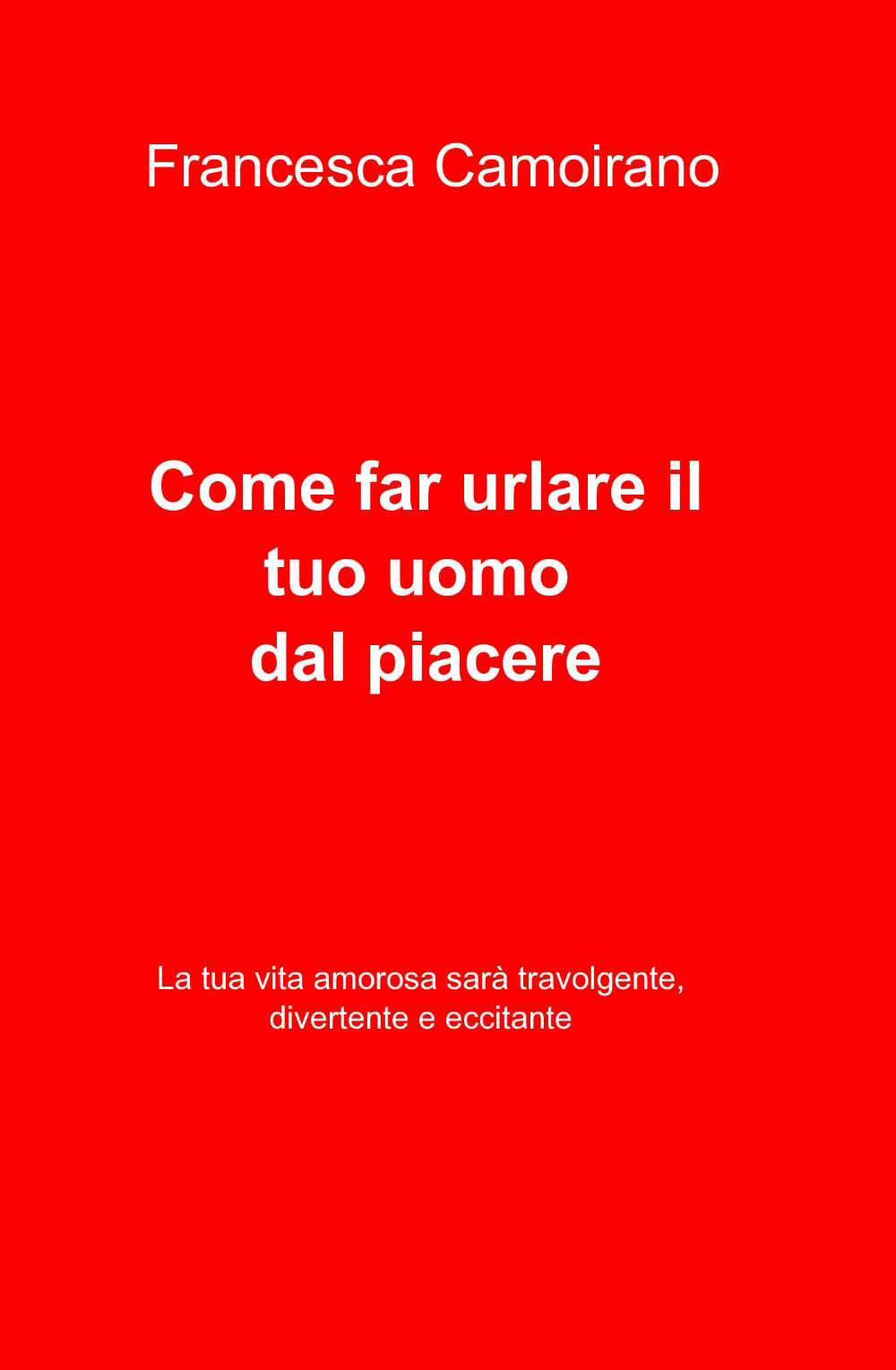 Come far urlare il tuo uomo dal piacere