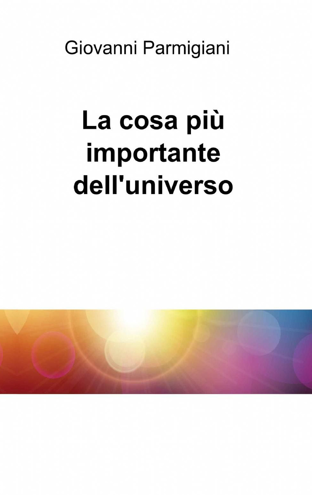 La cosa più importante dell'universo