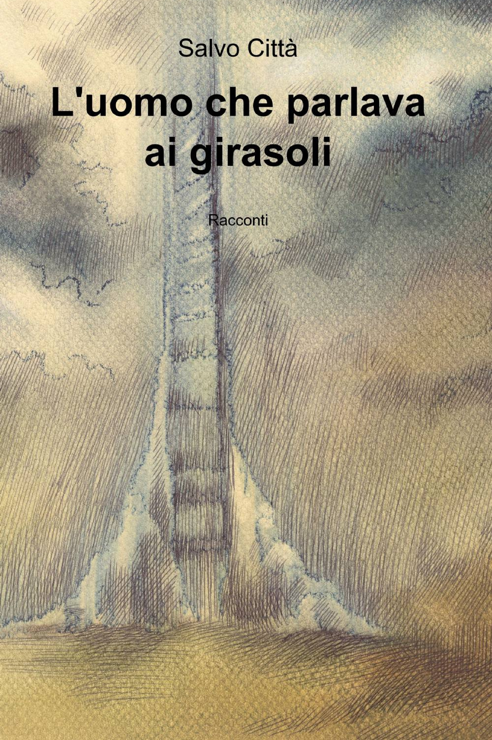 L'uomo che parlava ai girasoli