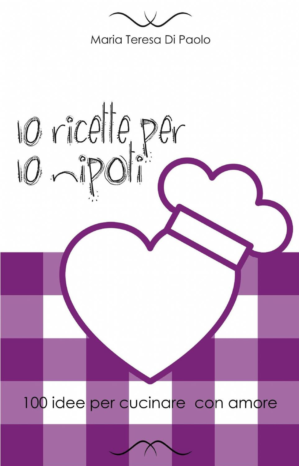 10 ricette per 10 nipoti