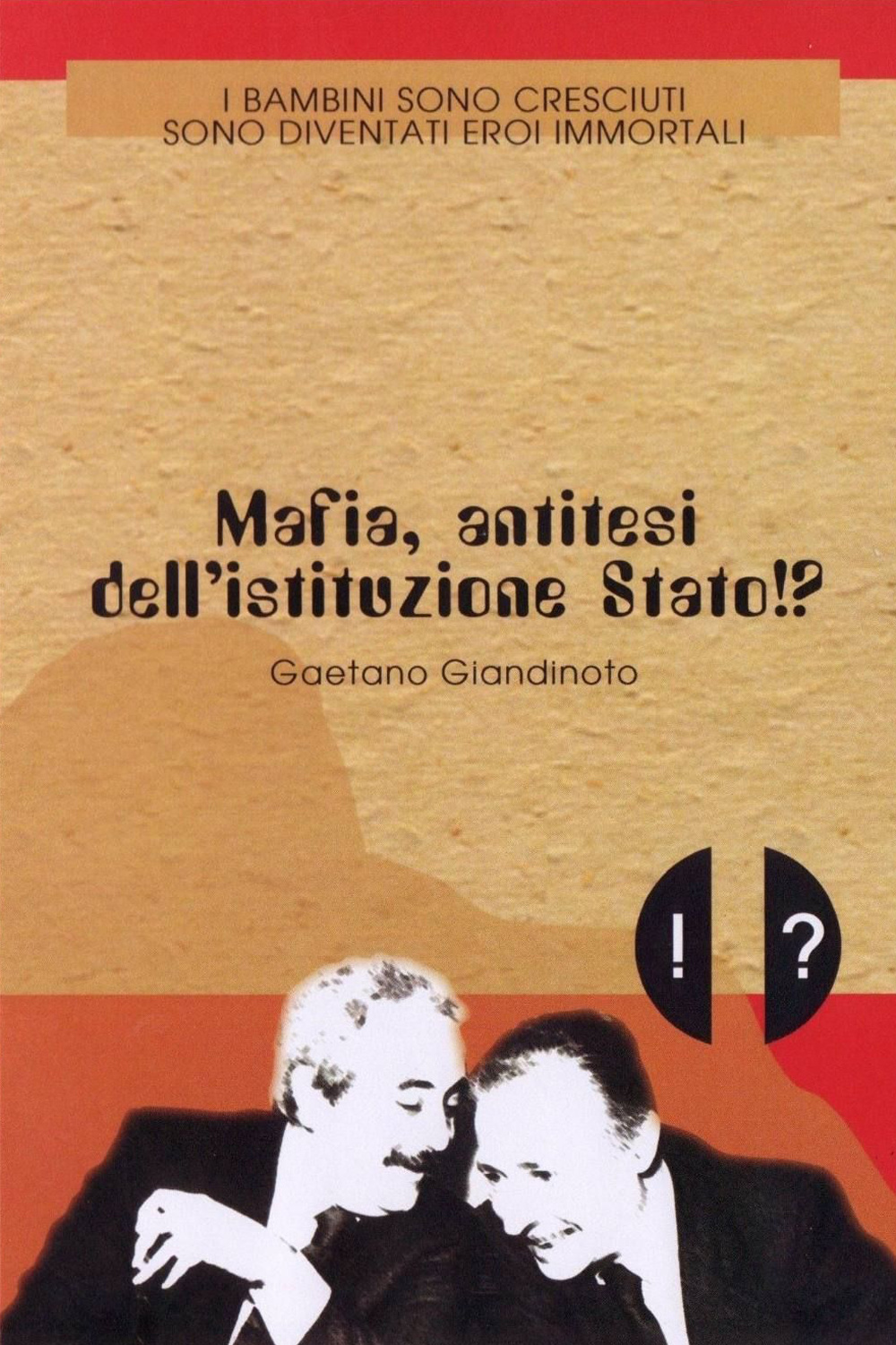 Mafia, antitesi dell'istituzione Stato!?