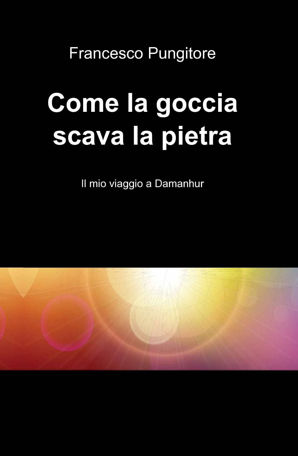 Come la goccia scava la pietra