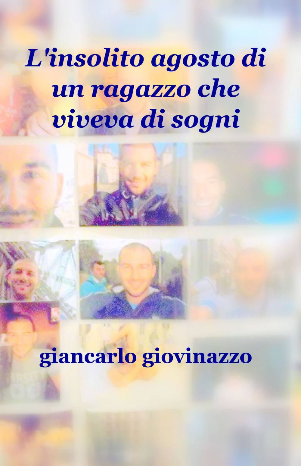 L'insolito agosto di un ragazzo che viveva di sogni