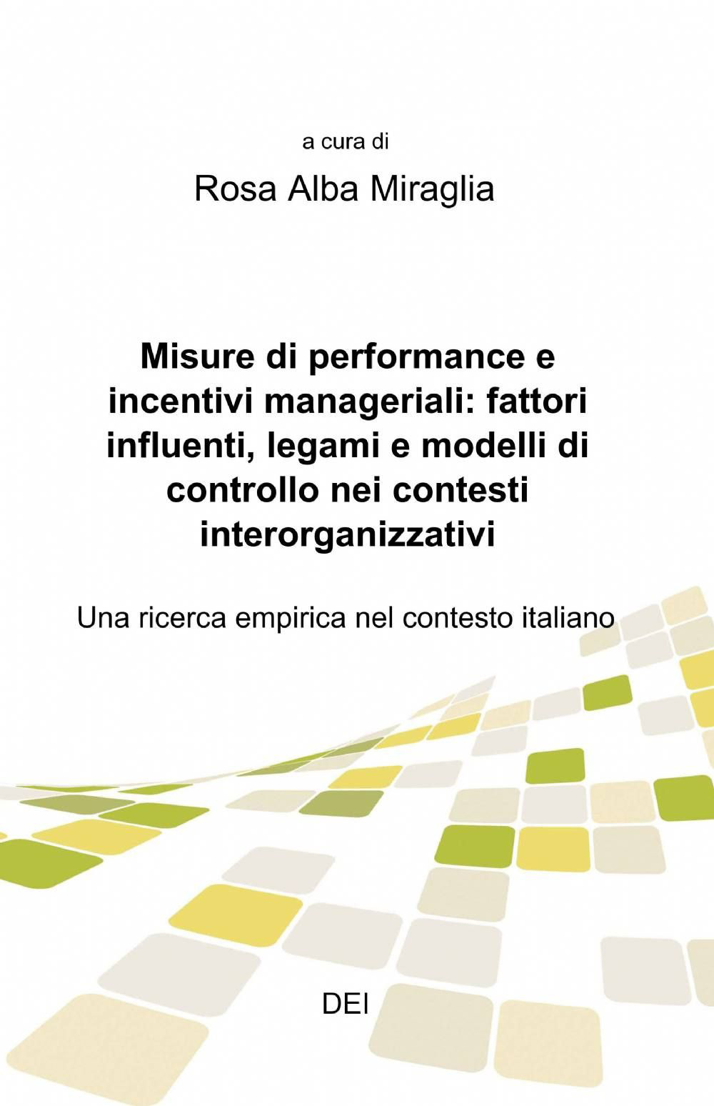 Misure di performance e incentivi manageriali: fattori influenti, legami e modelli di controllo nei contesti interorganizzativi