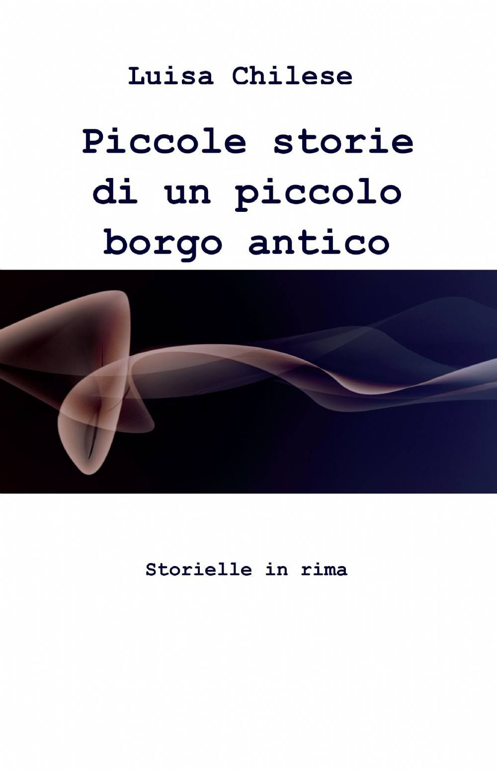 Piccole storie di un piccolo borgo antico