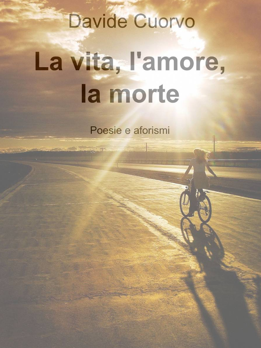 La vita, l'amore, la morte