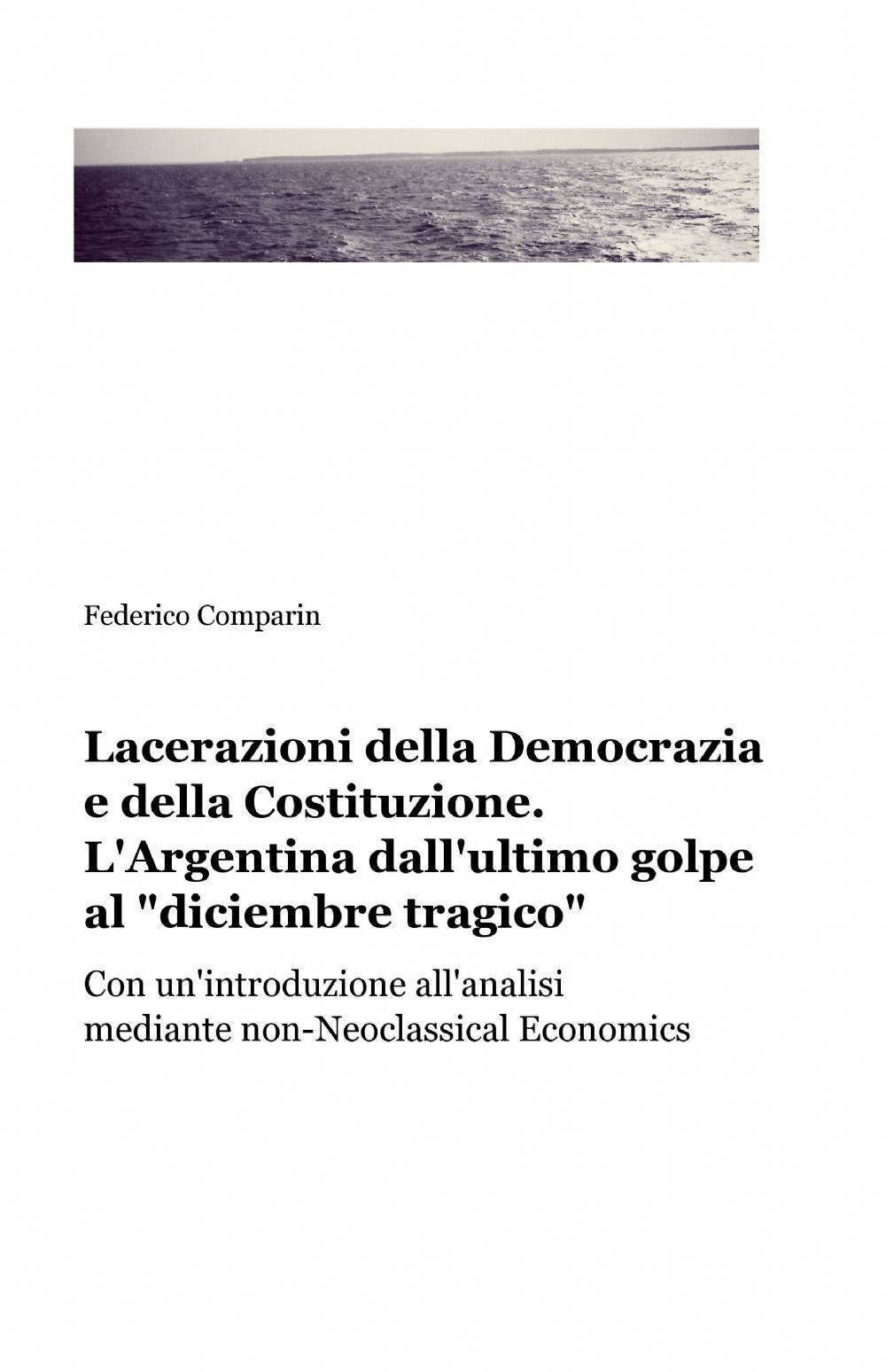 Lacerazioni della democrazia e della costituzione. L'Argentina dall'ultimo golpe al «diciembre tragico»