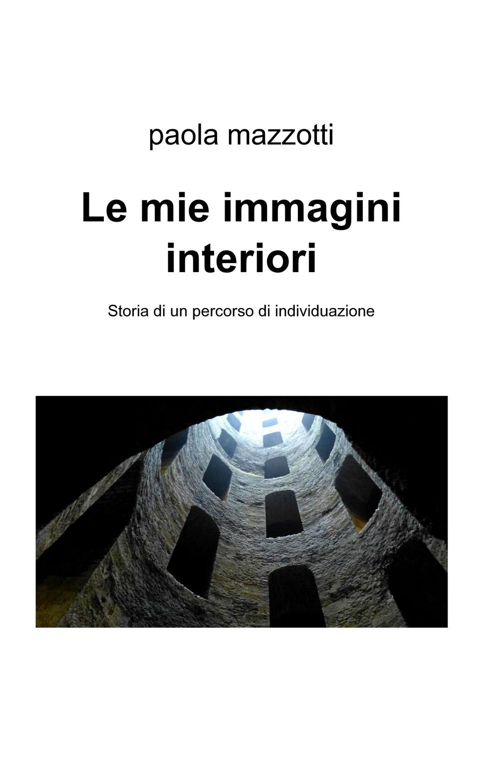 Le mie immagini interiori. Storia di un percorso di individuazione