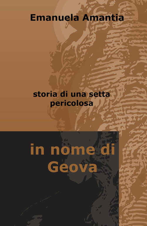 In nome di Geova. Storia di una setta pericolosa