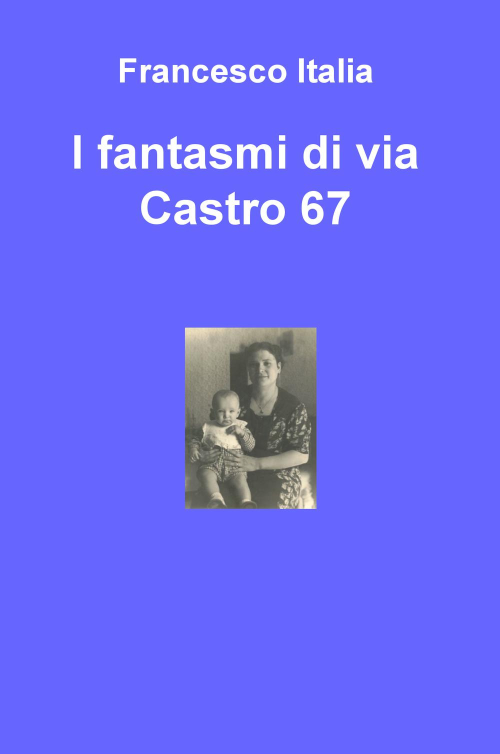 I fantasmi di via Castro 67