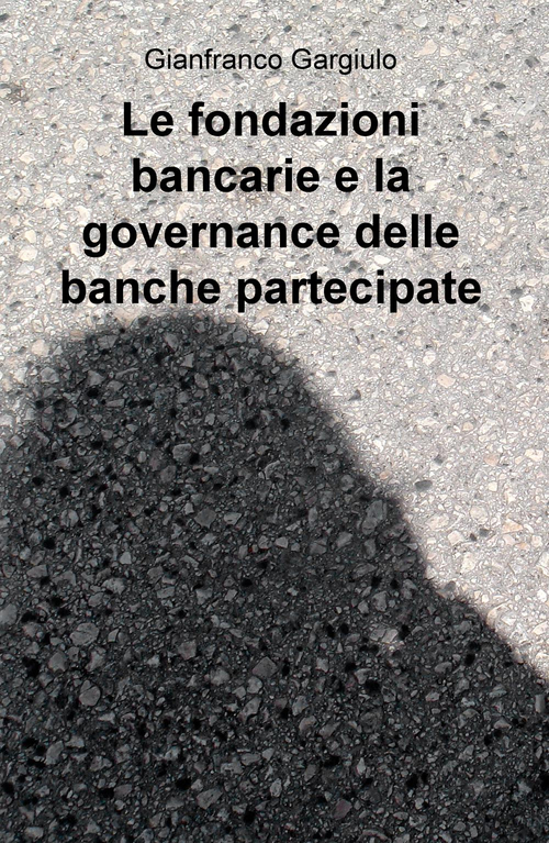 Le fondazioni bancarie e la governance delle banche partecipate